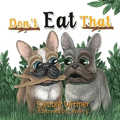 Debbie Witmer - Don't Eat That!, Häftad. Tillgänglighet: Lägg i varukorg