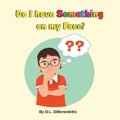 D L Dibenedetto - Do I have Something on my Face?, Häftad. Tillgänglighet: Lägg i varukorg