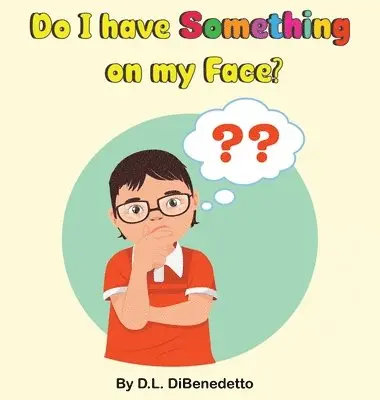D L Dibenedetto - Do I have Something on my Face?, Inbunden. Tillgänglighet: Lägg i varukorg