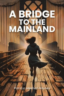 Patricia Meehan Haynes - Bridge To The Mainland, Häftad