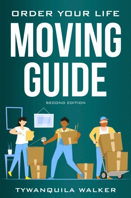 Tywanquila Walker - Order Your Life Moving Guide, E-bok. Tillgänglighet: Lägg i varukorg
