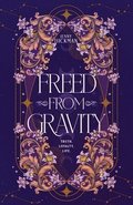 Freed from Gravity