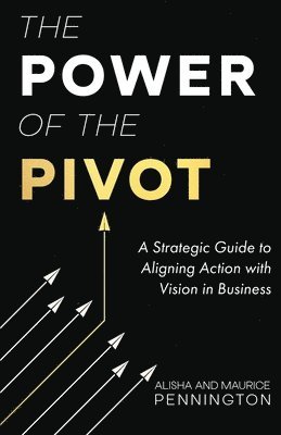 Alisha Pennington, Maurice Pennington - Power of the PIVOT, Häftad