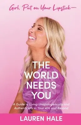 Lauren Hale - Girl, Put on Your Lipstick-The World Needs You, Häftad. Tillgänglighet: Lägg i varukorg