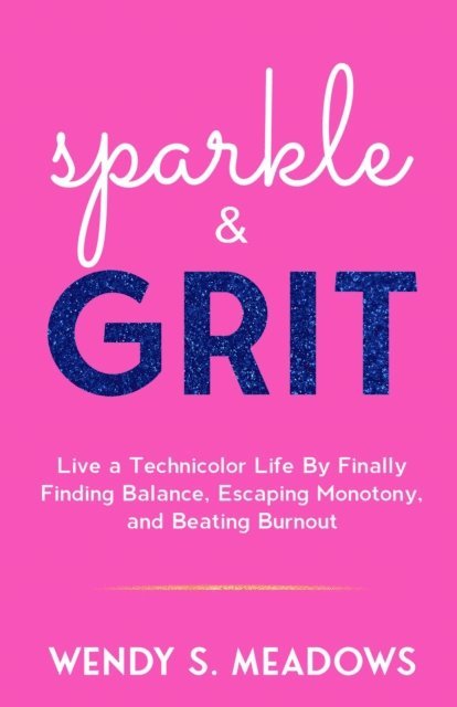 Wendy S. Meadows - sparkle & GRIT, E-bok
