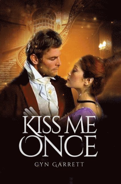 Cyn Garrett - Kiss Me Once, E-bok