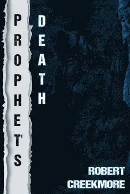 Robert Creekmore - Prophet's Death, Häftad. Tillgänglighet: Lägg i varukorg