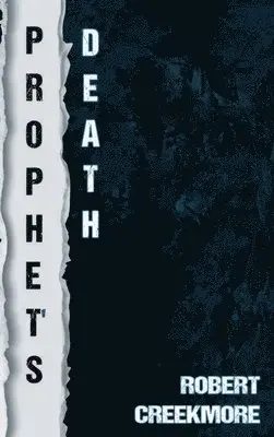Robert Creekmore - Prophet's Death, Inbunden. Tillgänglighet: Lägg i varukorg