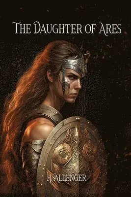 H Allenger - Daughter of Ares, Häftad. Tillgänglighet: Lägg i varukorg