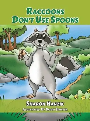 Sharon Hanzik - Raccoons Don't Use Spoons, Inbunden. Tillgänglighet: Tillfälligt slut