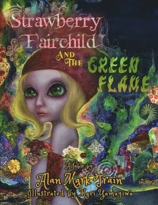 Alan Mark Train - Strawberry Fairchild And The Green Flame, Häftad. Tillgänglighet: Lägg i varukorg