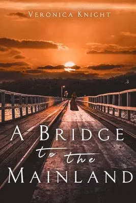Veronica Knight - Bridge to the Mainland, Häftad. Tillgänglighet: Lägg i varukorg