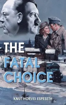 Knut Horvei Espeseth - Fatal Choice, Inbunden. Tillgänglighet: Lägg i varukorg