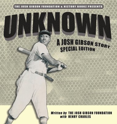 The Josh Gibson Foundation, Henry Charles - Unknown, Inbunden. Tillgänglighet: Lägg i varukorg