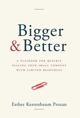Esther Kestenbaum Prozan - Bigger & Better, Inbunden