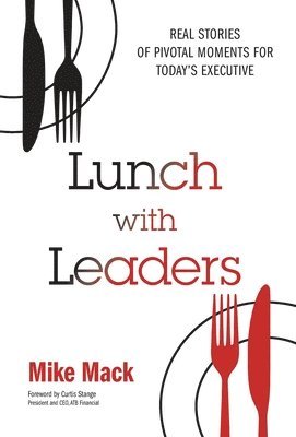 Mike Mack - Lunch with Leaders, Inbunden