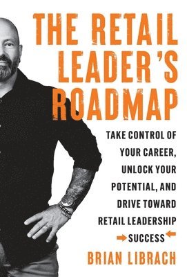 Brian Librach - Retail Leader's Roadmap, Inbunden