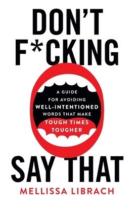 Mellissa Librach - Don't F*cking Say That, Inbunden
