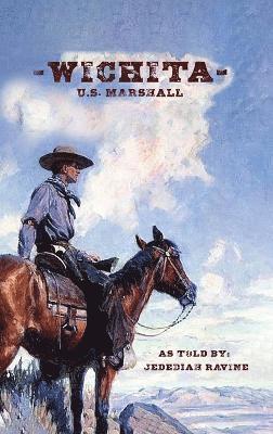 Jedediah Ravine - Wichita US Marshall, Inbunden