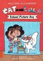 Melissa Villaseñor - Cat and Lola: School Picture Day, Häftad