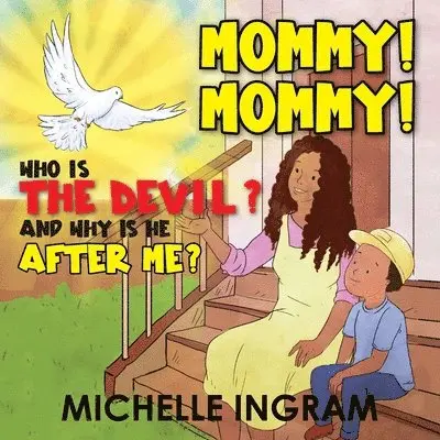 Michelle Ingram - Mommy! Mommy! Who is the Devil? And Why is He After Me?, Häftad. Tillgänglighet: Lägg i varukorg