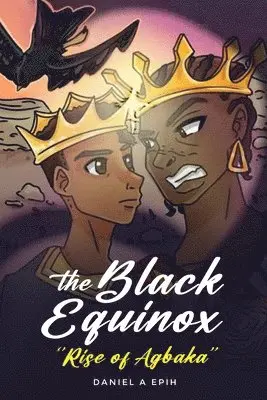 Daniel A Epih - Black Equinox Rise of Agbaka, Häftad. Tillgänglighet: Lägg i varukorg