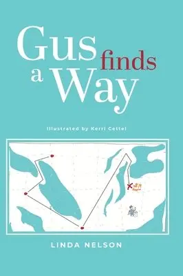 Linda Nelson - Gus Finds A Way, Inbunden. Tillgänglighet: Lägg i varukorg
