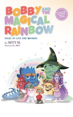 Sety H - Bobby and the Magical Rainbow, Inbunden