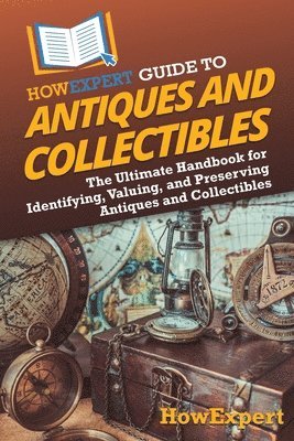 Howexpert - HowExpert Guide to Antiques and Collectibles, Häftad