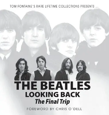 Tom Fontaine - Beatles Looking Back, Inbunden. Tillgänglighet: Lägg i varukorg