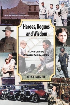 Mike Miner - Heroes, Rogues and Wisdom, Häftad
