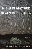 Mary Ann Honaker - Night Is Another Realm Altogether, Häftad. Tillgänglighet: Lägg i varukorg