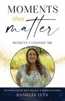 Danielle Lynn - Moments That Matter, Häftad