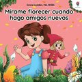 M�rame florecer cuando hago amigos nuevos