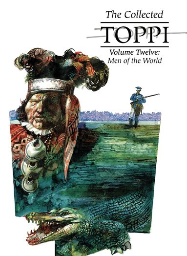 Collected Toppi Vol. 12: Men of the World
