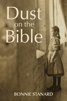 Bonnie Stanard - Dust on the Bible, Häftad
