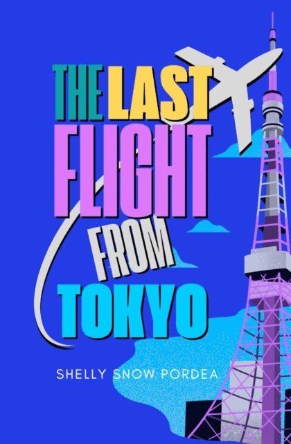 Shelly Snow Pordea - Last Flight From Tokyo, E-bok