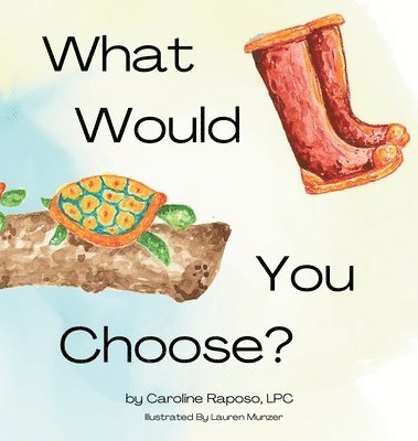 Caroline M. Raposo - What Would You Choose?, Inbunden