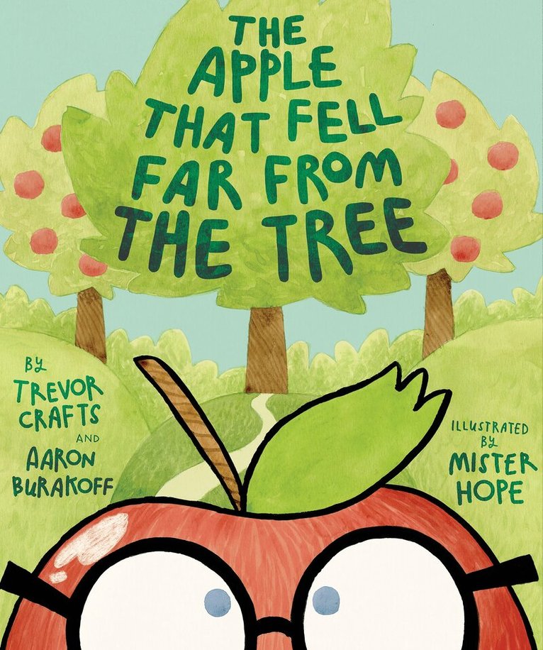 Trevor Crafts, Aaron Burakoff - Apple That Fell Far From the Tree, Inbunden