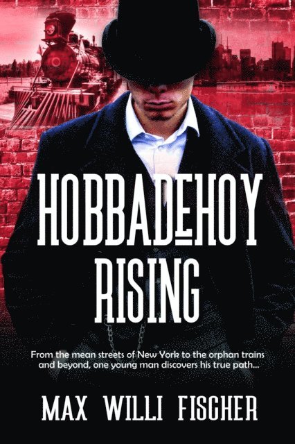 Historium Press, Max Willi Fischer - Hobbadehoy Rising, E-bok
