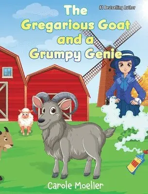 Carole Moeller - Gregarious Goat and a Grumpy Genie, Inbunden. Tillgänglighet: Lägg i varukorg
