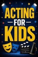 Jane Mullen - Acting for Kids, Häftad. Tillgänglighet: Lägg i varukorg
