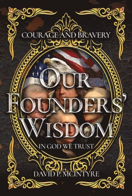 David P. McIntyre - Our Founders' Wisdom, E-bok