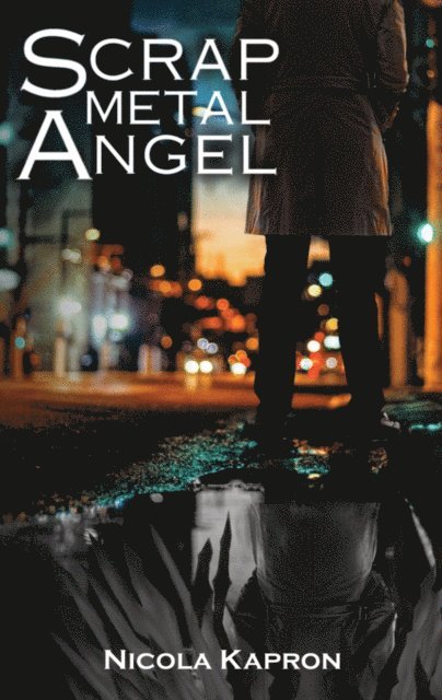 Nicola Kapron - Scrap Metal Angel, E-bok. Tillgänglighet: Lägg i varukorg