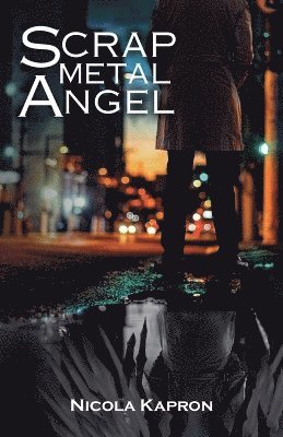Nicola Kapron - Scrap Metal Angel, Häftad