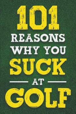 Jack Fenn - 101 Reasons Why You Suck at Golf, Häftad. Tillgänglighet: Lägg i varukorg