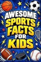 Peter Myers - Awesome Sports Facts for Kids. Tillgänglighet: Lägg i varukorg