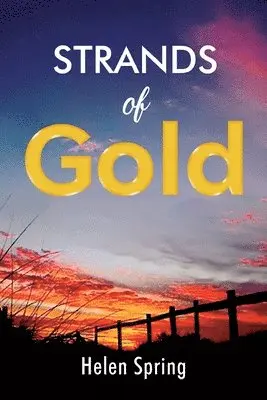 Helen Spring - Strands of Gold, Häftad. Tillgänglighet: Lägg i varukorg
