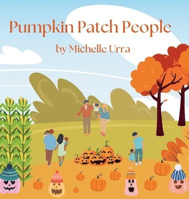 Michelle Urra - Pumpkin Patch People, Inbunden