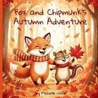 Michelle Urra - Fox and Chipmunk's Autumn Adventure, Häftad